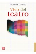 Papel VIVIR DEL TEATRO (COLECCION LETRAS MEXICANAS) (CARTONE)