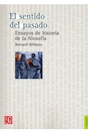 Papel SENTIDO DEL PASADO ENSAYOS DE HISTORIA DE LA FILOSOFIA (COLECCION FILOSOFIA)