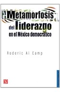 Papel METAMORFOSIS DEL LIDERAZGO EN EL MEXICO DEMOCRATICO (COLECCION POLITICA Y DERECHO)