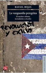 Papel VANGUARDIA PEREGRINA EL ESCRITOR CUBANO LA TRADICION Y EL EXILIO (LENGUA Y ESTUDIOS LITERARIOS)