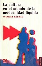 Papel CULTURA EN EL MUNDO DE LA MODERNIDAD LIQUIDA (COLECCION SOCIOLOGIA)