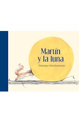 Papel MARTIN Y LA LUNA (COLECCION ESPECIALES DE A LA ORILLA DEL VIENTO) (CARTONE)
