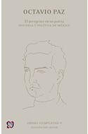 Papel OBRAS COMPLETAS V PEREGRINO EN SU PATRIA HISTORIA Y POLITICA DE MEXICO [OCTAVIO PAZ] (CARTONE)