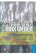 Papel CRITICA DE LA FILOSOFIA DE LAS CIENCIAS SOCIALES DE MAX WEBER (COLECCION BREVIARIOS 255)
