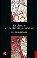 Papel CIENCIA EN LA HISTORIA DE MEXICO (COLECCION HISTORIA)