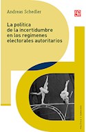 Papel POLITICA DE LA INCERTIDUMBRE EN LOS REGIMENES ELECTORALES AUTORITARIOS (POLITICA Y DERECHO)
