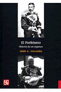 Papel PORFIRISMO HISTORIA DE UN REGIMEN (COLECCION HISTORIA)