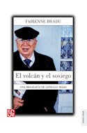 Papel VOLCAN Y EL SOSIEGO UNA BIOGRAFIA DE GONZALO ROJAS (COLECCION TIERRA FIRME)