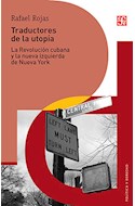 Papel TRADUCTORES DE LA UTOPIA LA REVOLUCION CUBANA Y LA NUEVA IZQUIERDA DE NUEVA YORK (POLITICA Y DERECHO