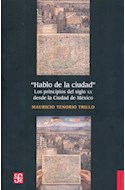 Papel HABLO DE LA CIUDAD LOS PRINCIPIOS DEL SIGLO XX DESDE LA CIUDAD DE MEXICO (SERIE HISTORIA)