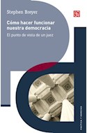 Papel COMO HACER FUNCIONAR NUESTRA DEMOCRACIA (COLECCION POLITICA Y DERECHO)