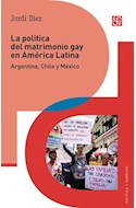 Papel POLITICA DEL MATRIMONIO GAY EN AMERICA LATINA ARGENTINA CHILE Y MEXICO (POLITICA Y DERECHO)