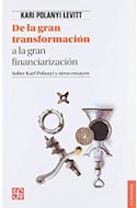 Papel DE LA GRAN TRANSFORMACION A LA GRAN FINANCIARIZACION SOBRE KARL POLANYI Y OTROS ENSAYOS