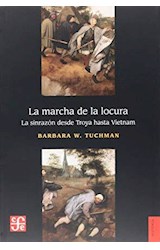 Papel MARCHA DE LA LOCURA LA SINRAZON DESDE TROYA HASTA VIETNAM (COLECCION HISTORIA)