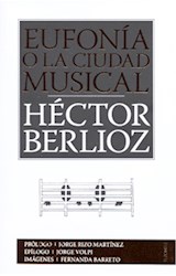 Papel EUFONIA O LA CIUDAD MUSICAL (COLECCION TEZONTLE) (BOLSILLO)