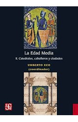 Papel EDAD MEDIA II CATEDRALES CABALLEROS Y CIUDADES (COLECCION HISTORIA)