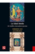 Papel EDAD MEDIA III CASTILLOS MERCADERES Y POETAS (COLECCION HISTORIA)
