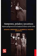 Papel HAMPONES PELADOS Y PECATRICES SUJETOS PELIGROSOS DE LA CIUDAD DE MEXICO 1940-1960 (COL. HISTORIA)