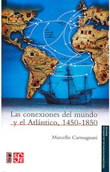 Papel CONEXIONES DEL MUNDO Y EL ATLANTICO 1450-1850 (COLECCION FIDEICOMISO HISTORIA DE LAS AMERICAS)