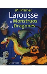 Papel MI PRIMER LAROUSSE DE MONSTRUOS Y DRAGONES (RUSTICO)