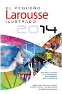 Papel PEQUEÑO LAROUSSE ILUSTRADO 2014 (ACCESO A TODO EL CONTE  NIDO EN VERSION ELECTRONICA)