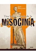 Papel UNA BREVE HISTORIA DE LA MISOGINIA (RUSTICO)