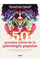 Papel 50 GRANDES MITOS DE LA PSICOLOGIA POPULAR CONFUSIONES GENERALIZADAS E IDEAS ERRONEAS SOBRE