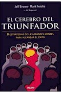 Papel CEREBRO DEL TRIUNFADOR 8 ESTRATEGIAS DE LAS GRANDES MENTES PARA ALCANZAR EL EXITO