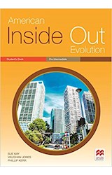 Papel AMERICAN INSIDE OUT EVOLUTION PRE INTERMEDIATE STUDENT´S BOOK MACMILLAN (NOVEDAD 2019)