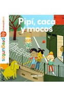 Papel PIPI CACA Y MOCOS (COLECCION MIS PRIMERAS PREGUNTAS) (CARTONE)