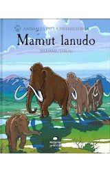 Papel MAMUT LANUDO (MAMMUTHUS) (COLECCION ANIMALES DE LA PREHISTORIA) (CARTONE)