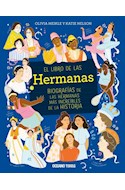 Papel LIBRO DE LAS HERMANAS BIOGRAFIA DE LAS HERMANAS MAS INCREIBLES DE LA HISTORIA [ILUSTRADO] (CARTONE)