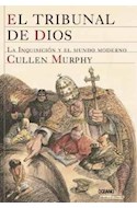 Papel TRIBUNAL DE DIOS LA INQUISICION Y EL MUNDO MODERNO (HISTORIA Y CULTURA)