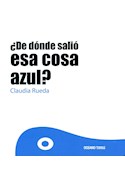 Papel DE DONDE SALIO ESA COSA AZUL (CARTONE)
