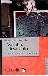 Papel ASOMBRO Y DESALIENTO ALGUNOS CUENTISTAS MEXICANOS (COLECCION BIBLIOTECA MEXICANA)