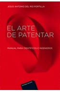 Papel ARTE DE PATENTAR MANUAL PARA CIENTIFICOS E INGENIEROS (CARTONE)