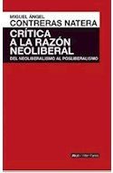 Papel CRITICA A LA RAZON NEOLIBERAL DEL NEOLIBERALISMO AL POSLIBERALISMO (COLECCION INTER PARES)