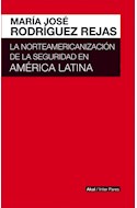 Papel NORTEAMERICANIZACION DE LA SEGURIDAD EN AMERICA LATINA (COLECCION INTER PARES)