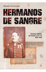 Papel HERMANOS DE SANGRE ALFREDO CAMPOS UNA BIOGRAFIA POLITICA 1938-1946