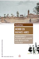 Papel MORIR EN BUENOS AIRES SENSIBILIDADES Y ACTITUDES ANTE LA MUERTE EN EL RIO DE LA PLATA 1770-1822