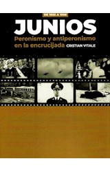 Papel JUNIOS DE 1955 A 1956 PERONISMO Y ANTIPERONISMO EN LA ENCRUCIJADA (COLECCION PERON 50 AÑOS)