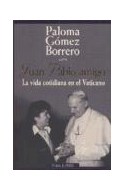 Papel JUAN PABLO AMIGO LA VIDA COTIDIANA EN EL VATICANO (LIBROS DE MANUEL LEGUINECHE FAX PRESS)