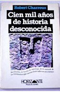 Papel CIEN MIL AÑOS DE HISTORIA DESCONOCIDA (HORIZONTE)