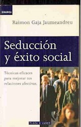 Papel SEDUCCION Y EXITO SOCIAL TECNICAS EFICACES PARA MEJORAR