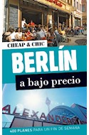 Papel BERLIN A BAJO PRECIO 400 PLANES PARA UN FIN DE SEMANA (SERIE CHEAP Y CHIC)