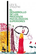 Papel DESARROLLO DE LOS PROCESOS PSICOLOGICOS SUPERIORES (COLECCION HUMANIDADES) (BOLSILLO)