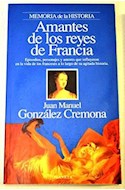 Papel AMANTES DE LOS REYES DE FRANCIA (MEMORIA DE LA HISTORIA)