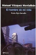 Papel HOMBRE DE MI VIDA VUELVE PEPE CARVALHO (AUTORES ESPAÑOLES E IBEROAMERICANOS)