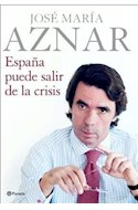 Papel ESPAÑA PUEDE SALIR DE LA CRISIS (CARTONE)