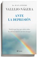 Papel ANTE LA DEPRESION TODO LO QUE HAY QUE SABER SOBRE LA ENFERMEDAD DE NUESTRO TIEMPO (CARTONE)